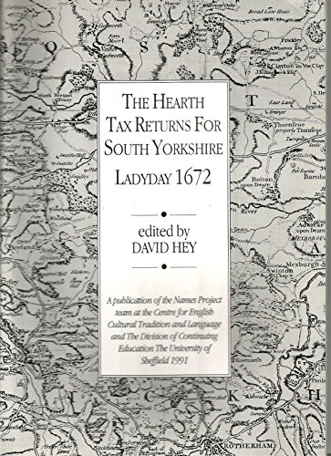 Hearth Tax Returns for South Yorkshire, Ladyday, 1672 (9780950660141) by David Hey