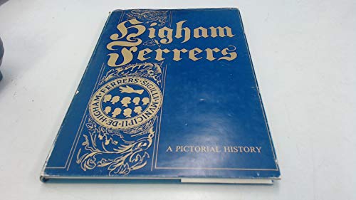 Higham Ferrers : A pictorial history : our project to mark the 50th anniversary of the Rotary Clu...