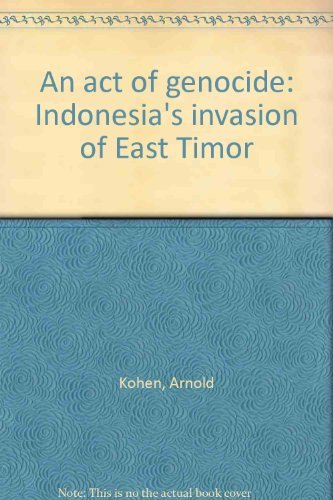 9780950675107: An act of genocide: Indonesia's invasion of East Timor