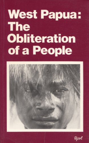 Imagen de archivo de West Papua: The Obliteration of a People a la venta por The Book Bin