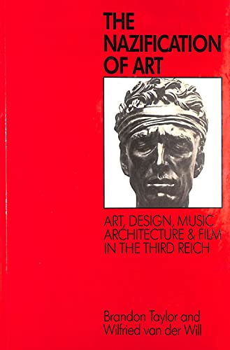 9780950678399: The Nazification of Art: Art, Design, Architecture, Music and Film in the Third Reich