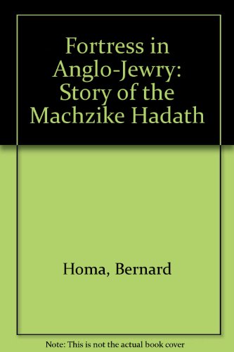 9780950679105: Fortress in Anglo-Jewry: Story of the Machzike Hadath