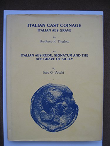 9780950683607: Italian Cast Coinage: Italian Aes Grave, Aes Rude, Signatum and the Aes Grave of Sicily