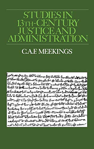 Studies in Thirteenth Century Justice and Administration