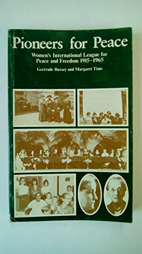 Stock image for Pioneers for Peace. Women's International League for Peace and Freedom 1915-1965 for sale by SAVERY BOOKS