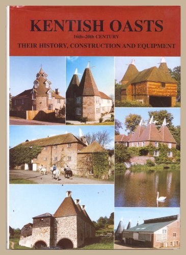 9780950697772: Kentish Oasts 16th-20th Century: Their History, Construction and Equipment