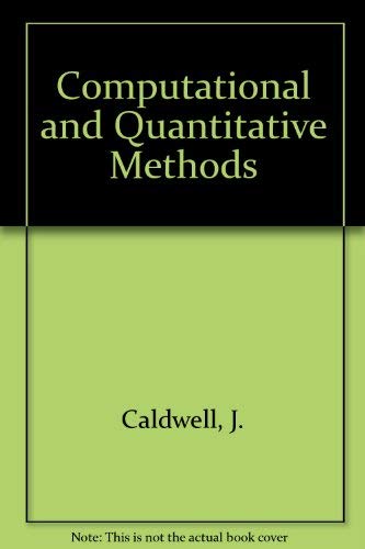 Computational and Quantitative Methods (9780950699424) by Caldwell, J.
