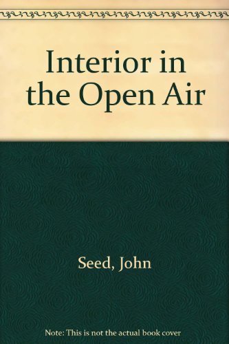 Interior in the Open Air (9780950701899) by Seed, John