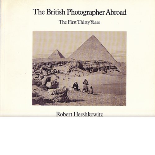 Stock image for The British Photographer Abroad - The First Thirty Years for sale by best books