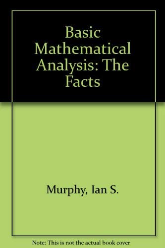 Beispielbild fr Basic Mathematical Analysis. The Facts. zum Verkauf von Richard Roberts Bookseller.