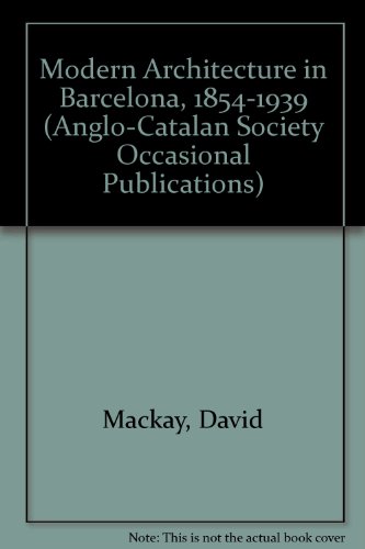 Stock image for Modern Architecture in Barcelona, 1854-1939 (Anglo-Catalan Society Occasional Publications) for sale by dsmbooks