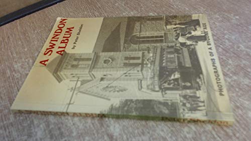 Stock image for A Swindon Album - Photographs of a Bygone Age for sale by WorldofBooks