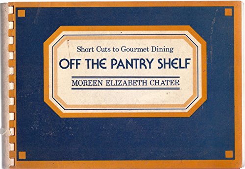 Imagen de archivo de Off the Pantry Shelf - Short Cuts to Gourmet Dining a la venta por Books & Bygones