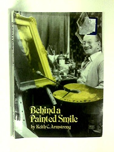 9780950725208: Behind a Painted Smile : a Biography of James W. Popple Fine Art Restorer