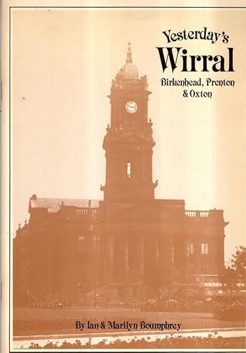 Yesterday's Wirral:birkenhead, Prenton & Oxton - Boumphrey Ian & Marilyn