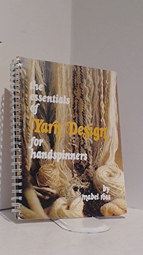 Stock image for The Essentials of Yarn Design for Handspinners for sale by Byrd Books
