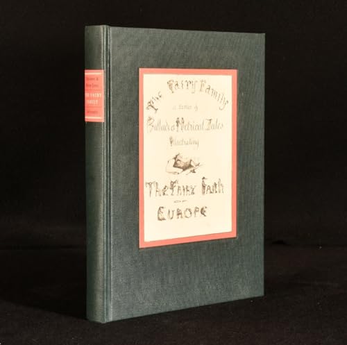 Beispielbild fr THE FAIRY FAMILY: A SERIES OF BALLADS AND METRICAL TALES ILLUSTRATING THE FAIRY FAITH OF EUROPE. zum Verkauf von Burwood Books