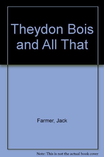 Theydon Bois and All That (9780950736785) by Jack Farmer