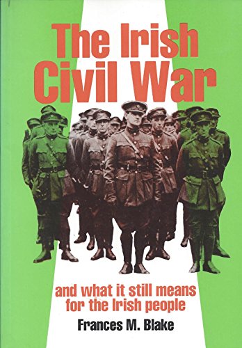 The Irish Civil War 1922-1923 and what it still means for the Irish People
