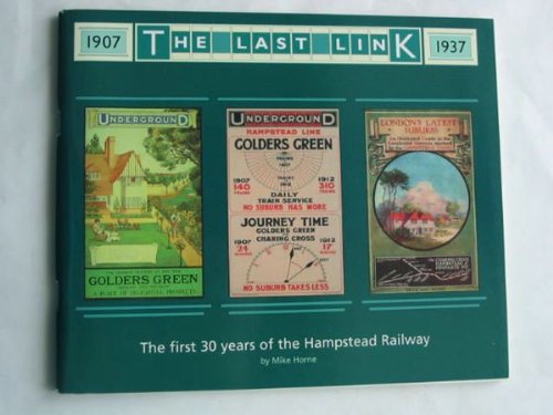 Stock image for The Last Link: The First 30 Years of the Hampstead Railway for sale by WorldofBooks