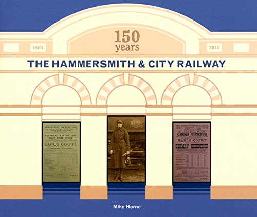 Beispielbild fr The Hammersmith & City Railway 150 Years zum Verkauf von AwesomeBooks