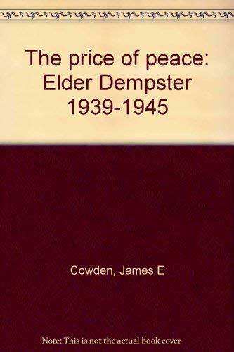 9780950748009: The price of peace: Elder Dempster 1939-1945