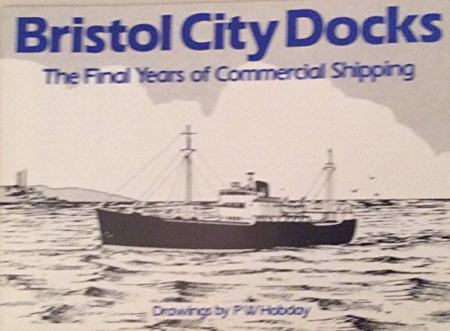 Bristol City Docks - Final Years of Commercial Shipping