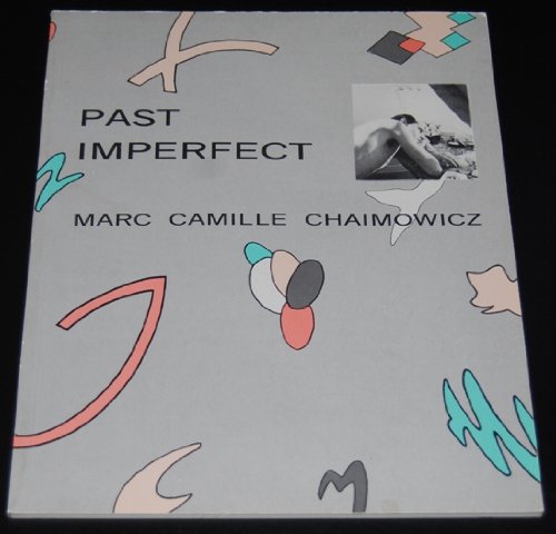 9780950751757: Past imperfect: Marc Camille Chaimowicz : 1972-1982