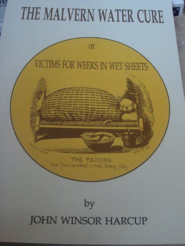 Beispielbild fr The Malvern Water Cure, or Victims for Weeks in Wet Sheets. zum Verkauf von Red-books ( Member of P.B.F.A. )