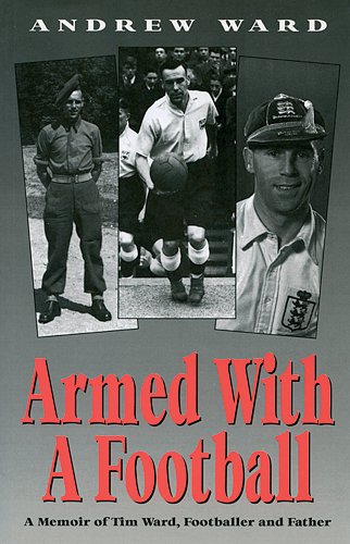 Imagen de archivo de Armed with a Football: Memoir of Tim Ward, Footballer and Father a la venta por WorldofBooks