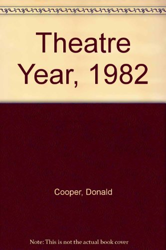 Theatre Year, 1982 (9780950757827) by Cooper, Donald