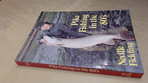 Pike fishing in the 80's (9780950759845) by FICKLING, Neville