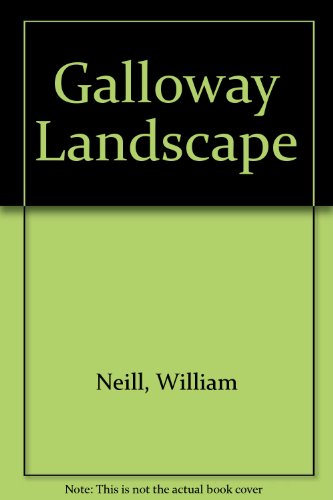 Galloway Landscape (9780950760902) by William Neill