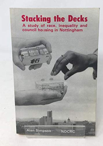 Stock image for Stacking the Decks: Study of Race, Inequality and Council Housing in Nottingham for sale by WorldofBooks