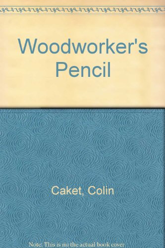 Woodworker's Pencil (9780950768403) by Colin Caket