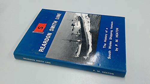 Imagen de archivo de Reardon Smith Line: History of a South Wales Shipping Venture a la venta por Red-books ( Member of P.B.F.A. )