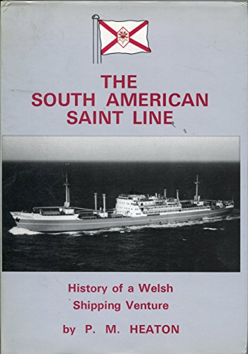 Imagen de archivo de South American Saint Line: History of a Welsh Shipping Venture a la venta por Red-books ( Member of P.B.F.A. )