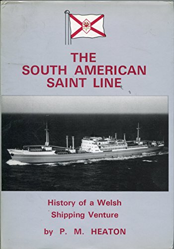 Stock image for South American Saint Line: History of a Welsh Shipping Venture for sale by Red-books ( Member of P.B.F.A. )