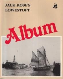 Stock image for Jack Rose's Lowestoft Album for sale by WorldofBooks