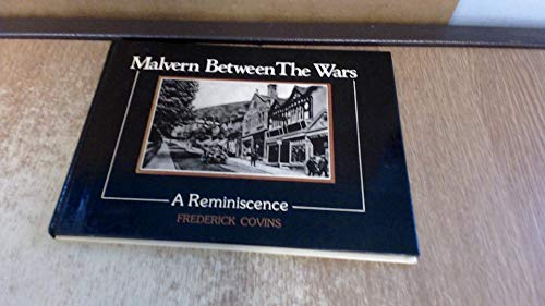 Stock image for Malvern Between the Wars: A Reminiscence for sale by Red-books ( Member of P.B.F.A. )