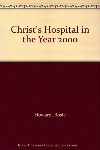 Beispielbild fr CHRIST'S HOSPITAL IN THE YEAR 2000 zum Verkauf von Camilla's Bookshop