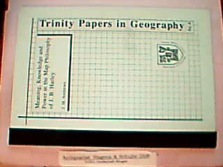 9780950785172: Meaning, Knowledge and Power in the Map Philosophy of J.B. Harley (Trinity Papers in Geography)
