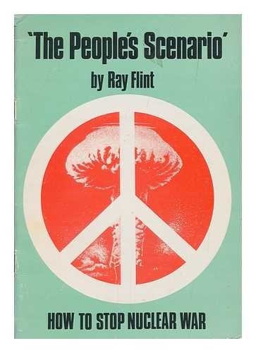 THE PEOPLE'S SCENARIO: HOW TO STOP NUCLEAR WAR:AVERTING A NUCLEAR HOLOCAUST IN A NORTHERN SEAPORT