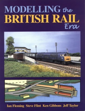 Stock image for Modelling the British Rail Era: A Modellers Guide to the Classical Diesel and Electric Age for sale by GENERATIONS GONE BY