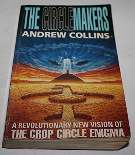Stock image for Circlemakers: Revolutionary New Vision of the Crop Circle Enigma for sale by AwesomeBooks
