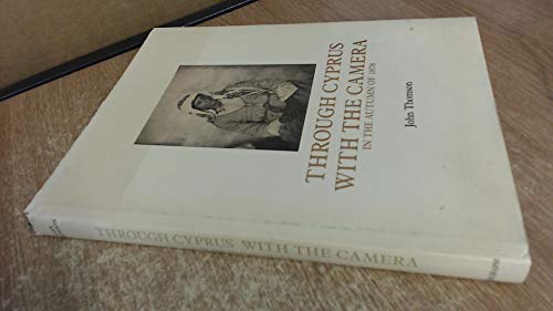 9780950802688: Through Cyprus with the Camera in the Autumn of 1878: Vols 1 and 2