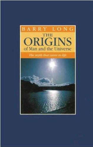 9780950805061: The Origins of Man and the Universe: The Myth That Came to Life