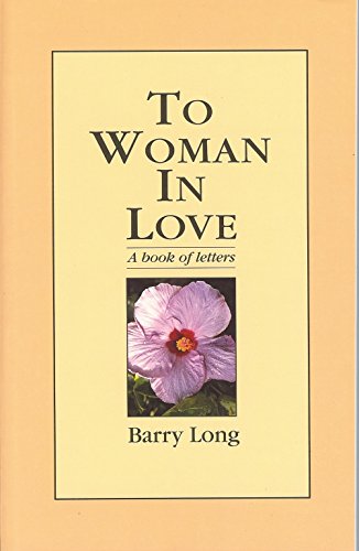 Beispielbild fr To Woman in Love: A Book of Letters zum Verkauf von St Vincent de Paul of Lane County