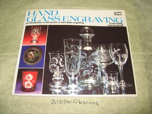 Stock image for Hand Glass Engraving - A New Hobby and Homecraft for sale by Better World Books: West