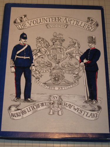 Stock image for Volunteer Artillery, 1859-1908: Their Lineage, Uniforms and Badges for sale by Foliation Books